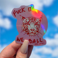 "Fuck It, We Ball" Tiger sticker