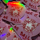 "Fuck It, We Ball" Tiger sticker