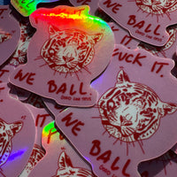 "Fuck It, We Ball" Tiger sticker