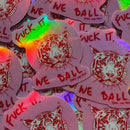 "Fuck It, We Ball" Tiger sticker